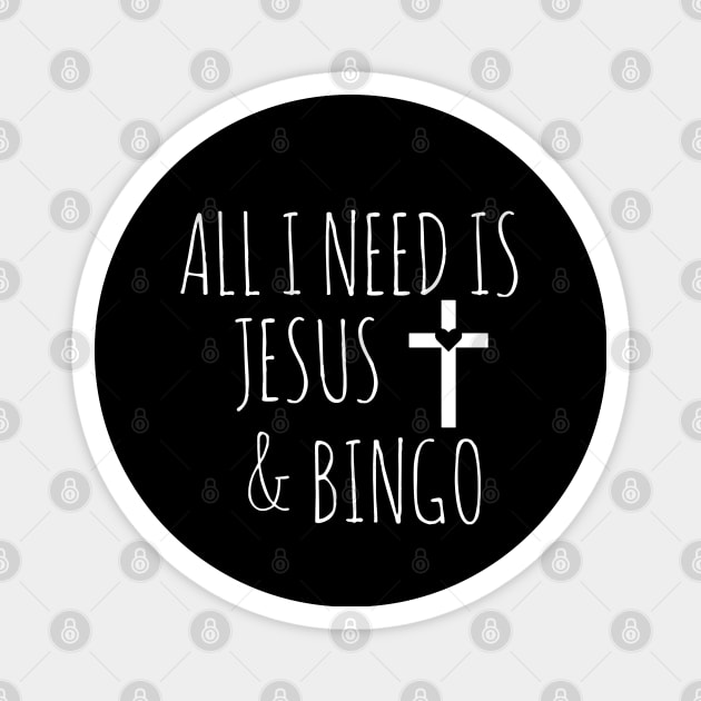 All I Need is Jesus and Bingo Magnet by MalibuSun